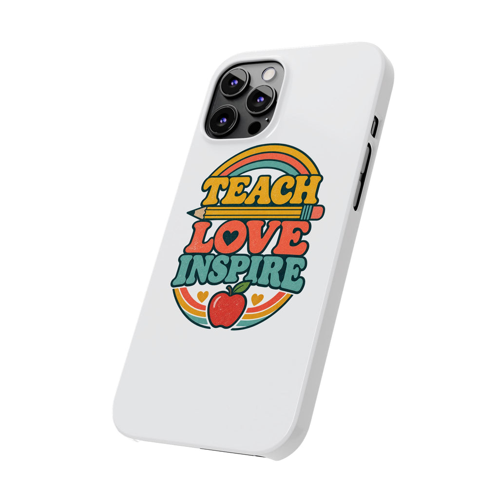 Teach Love Inspire Phone Case