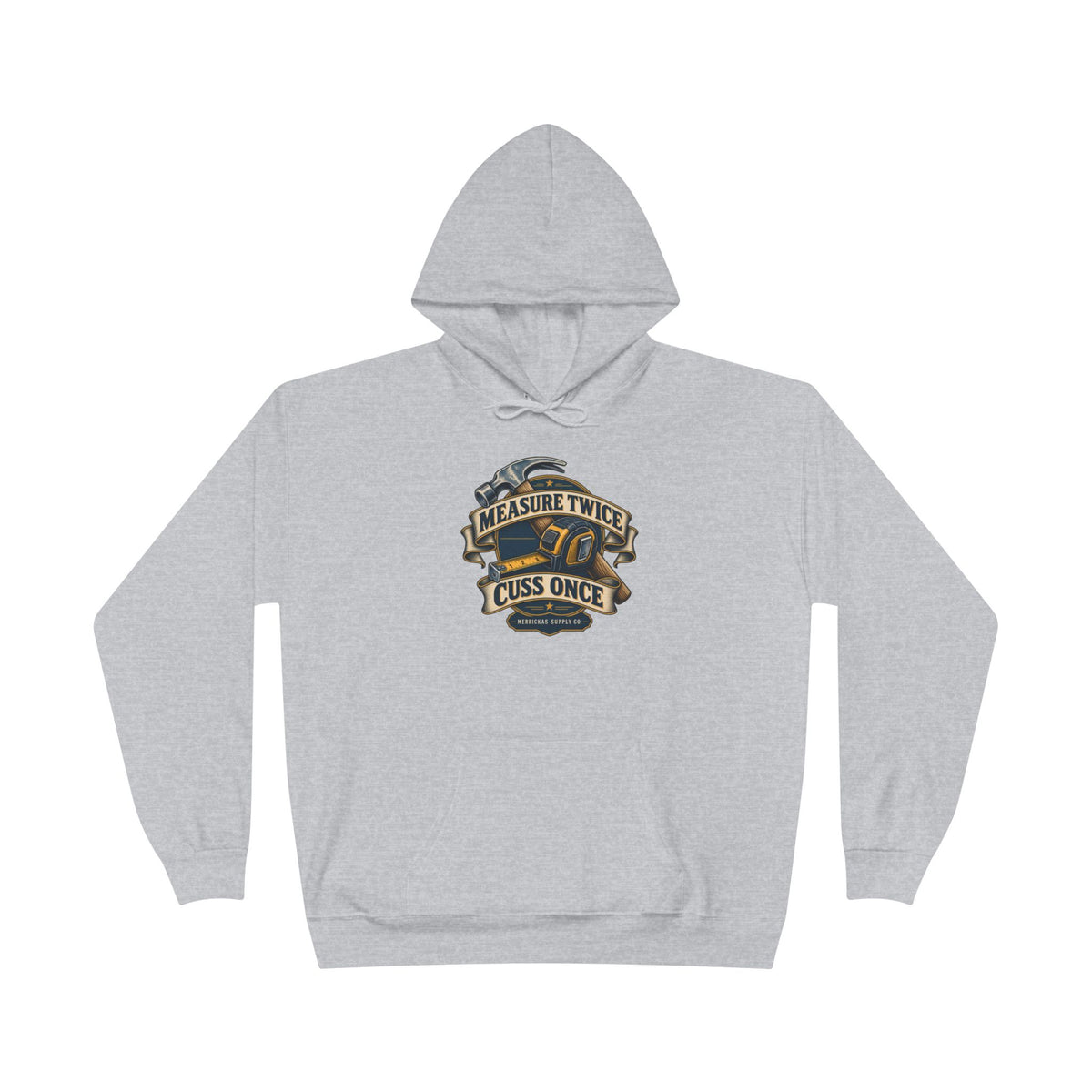 Measure Twice Cuss Once Heavyweight Hoodie