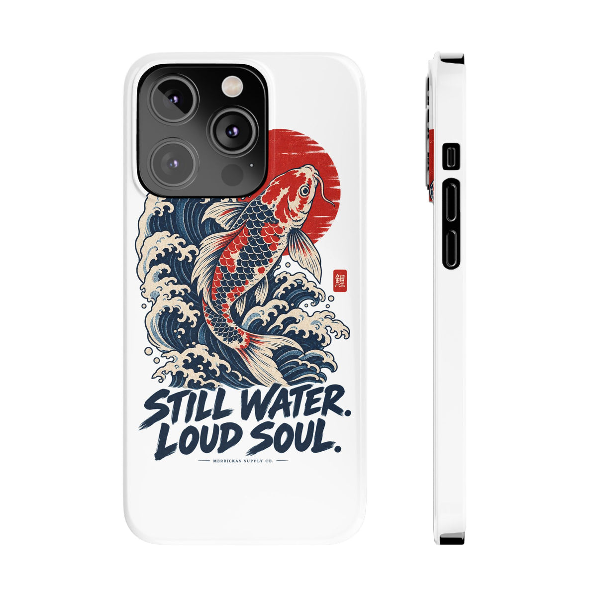 Still Water Loud Soul Phone Case