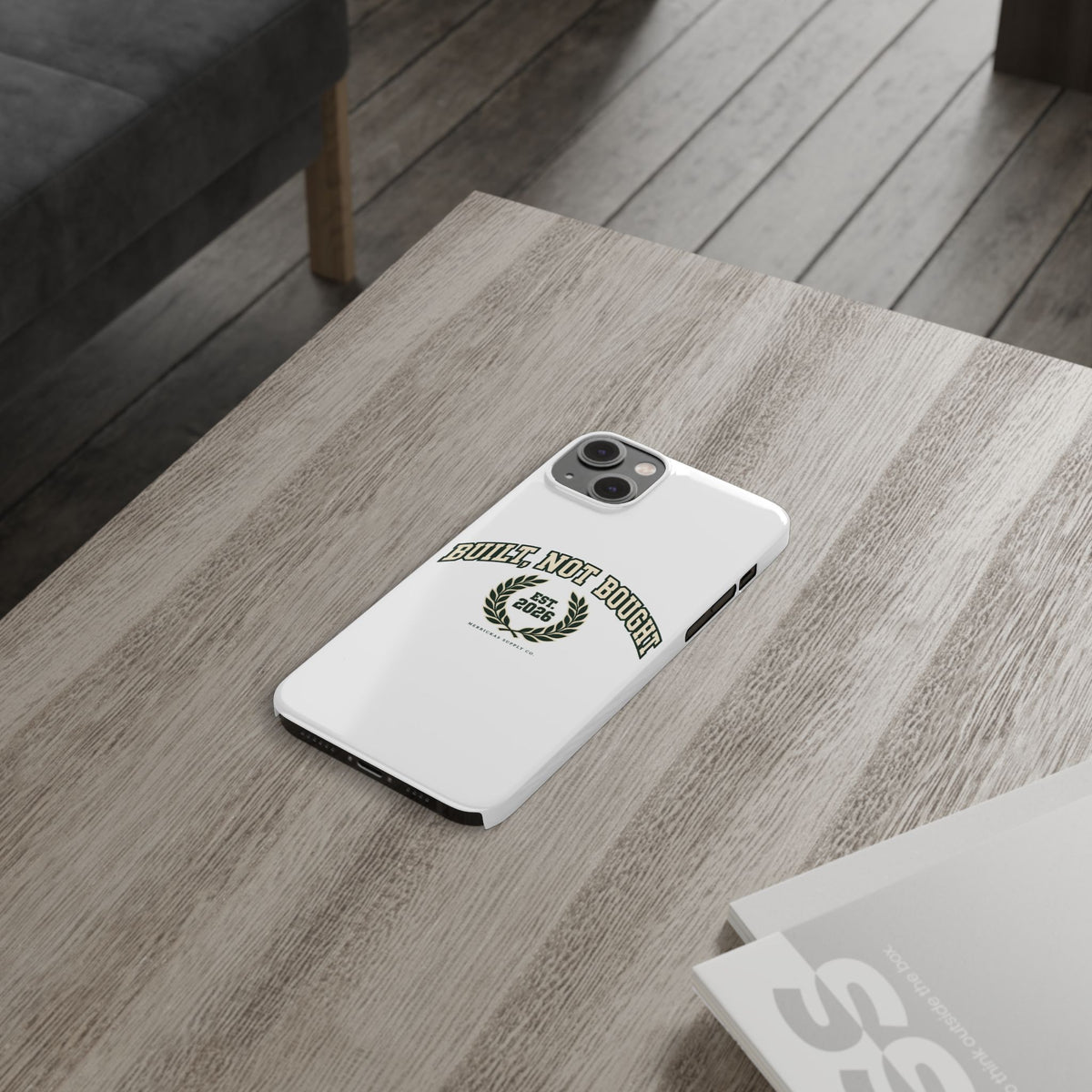 Built Not Bought Phone Case