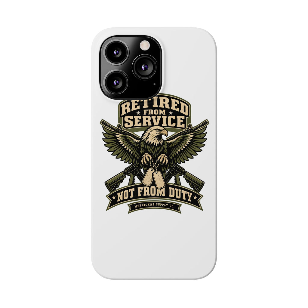 Retired From Service Not From Duty Phone Case