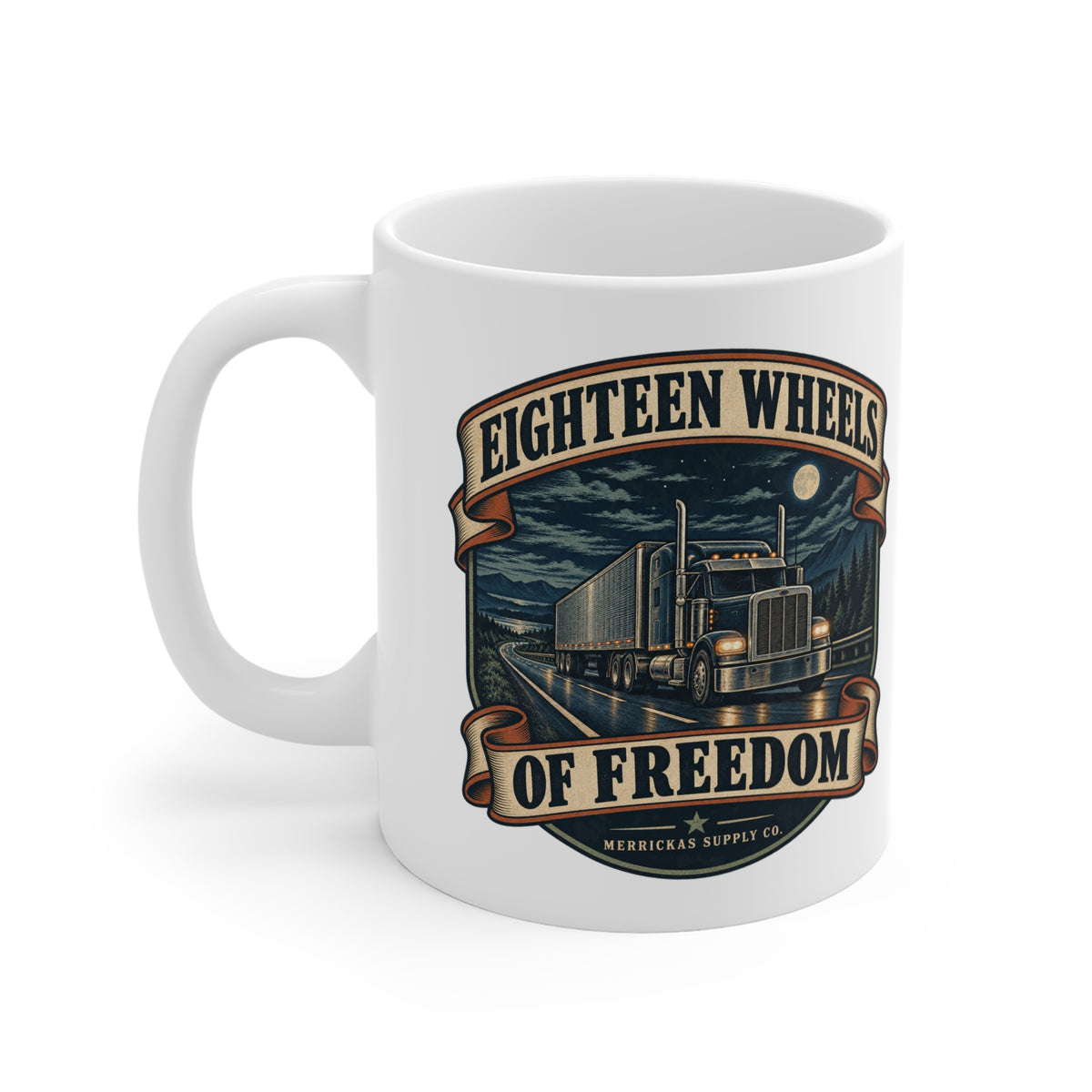 Eighteen Wheels Of Freedom Coffee Mug 11oz