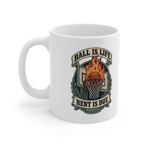 Ball Is Life Rent Is Due Coffee Mug 11oz