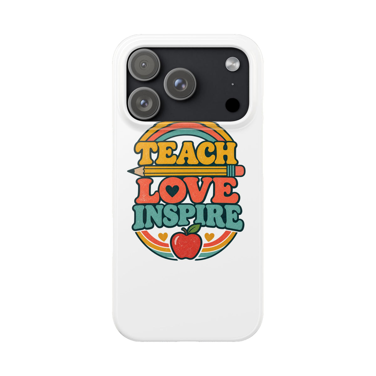 Teach Love Inspire Phone Case
