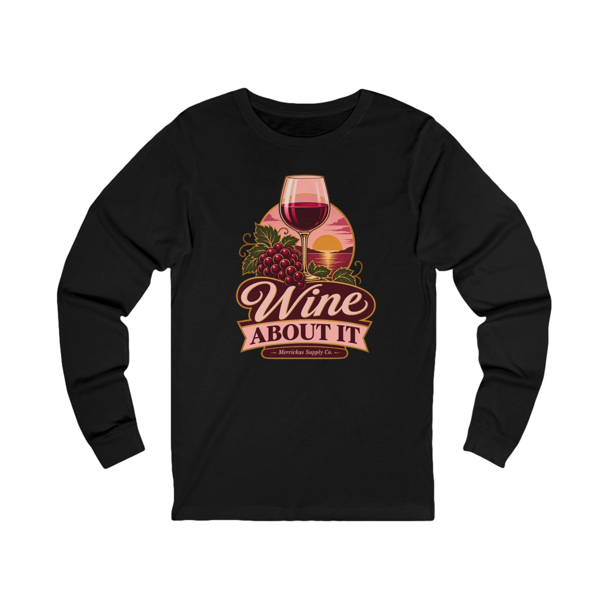 Wine About It Long Sleeve Tee