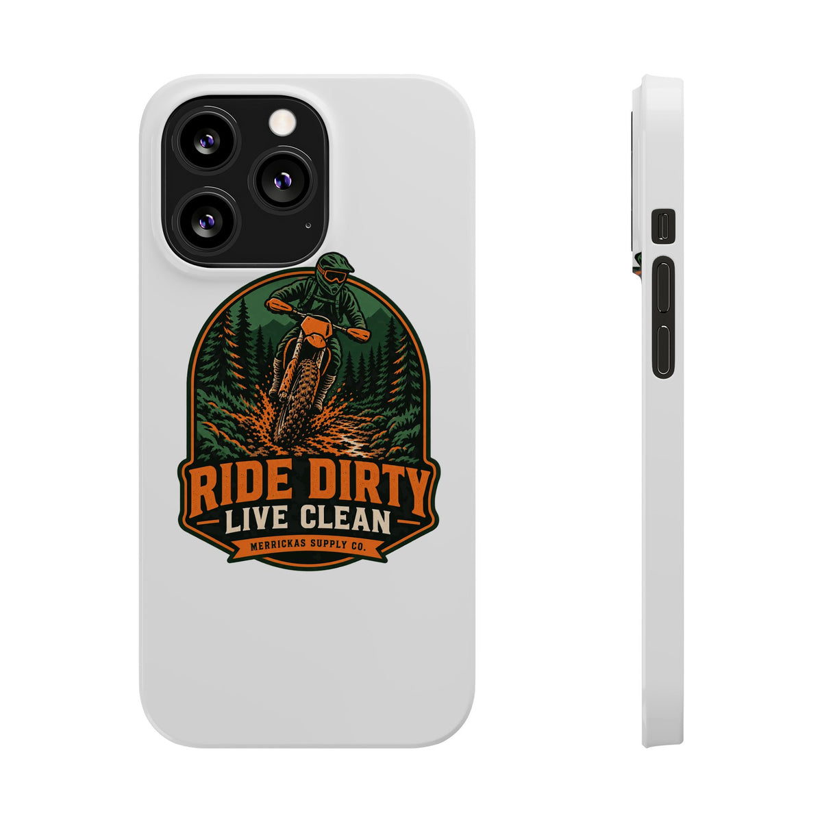 Ride Dirty Live Clean Phone Case