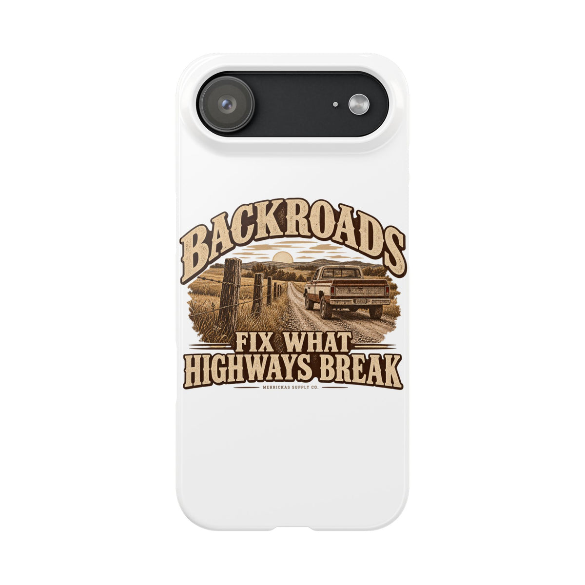 Backroads Fix What Highways Break Phone Case