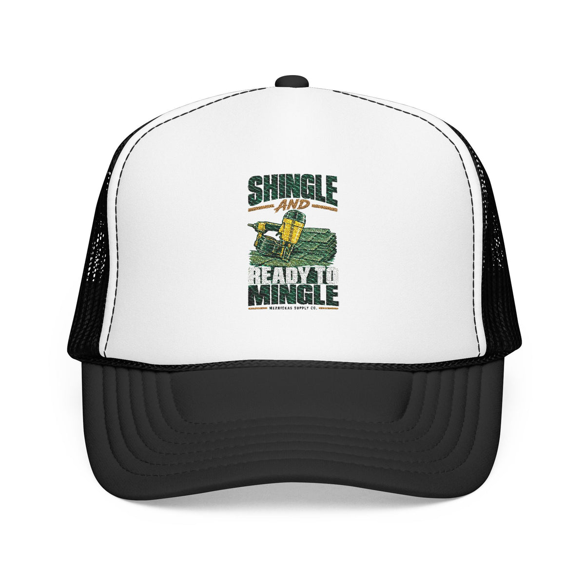Shingle And Ready To Mingle Foam Trucker Hat