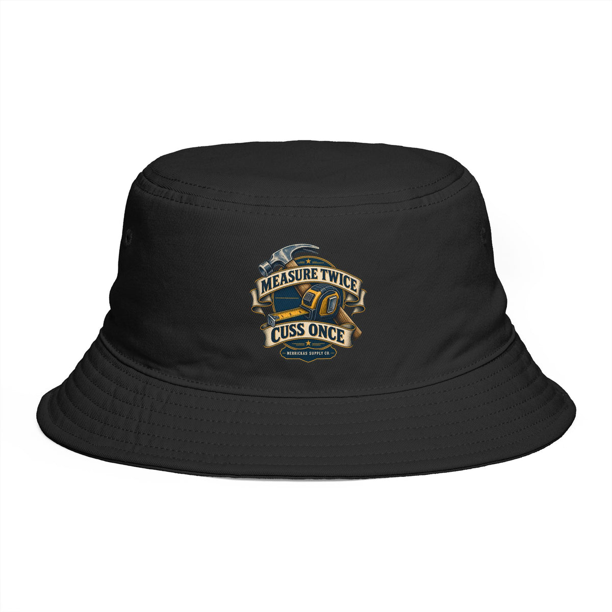 Measure Twice Cuss Once Bucket Hat