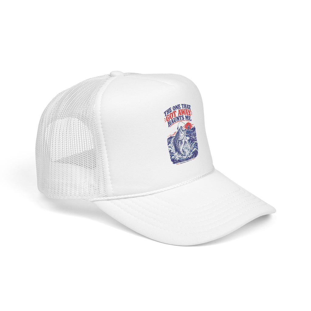 The One That Got Away Haunts Me Foam Trucker Hat