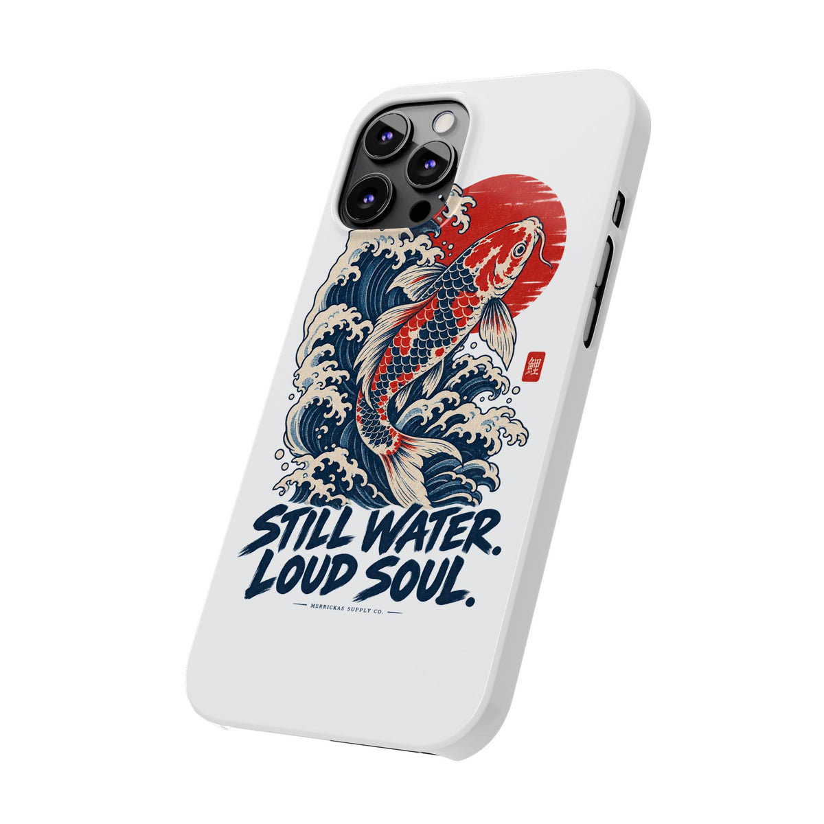 Still Water Loud Soul Phone Case