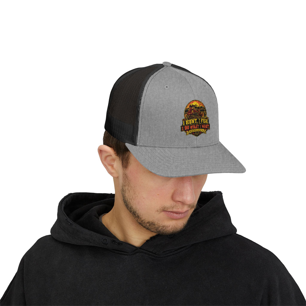 I Hunt. I Fish. I Do What I Want. Snapback Trucker Hat