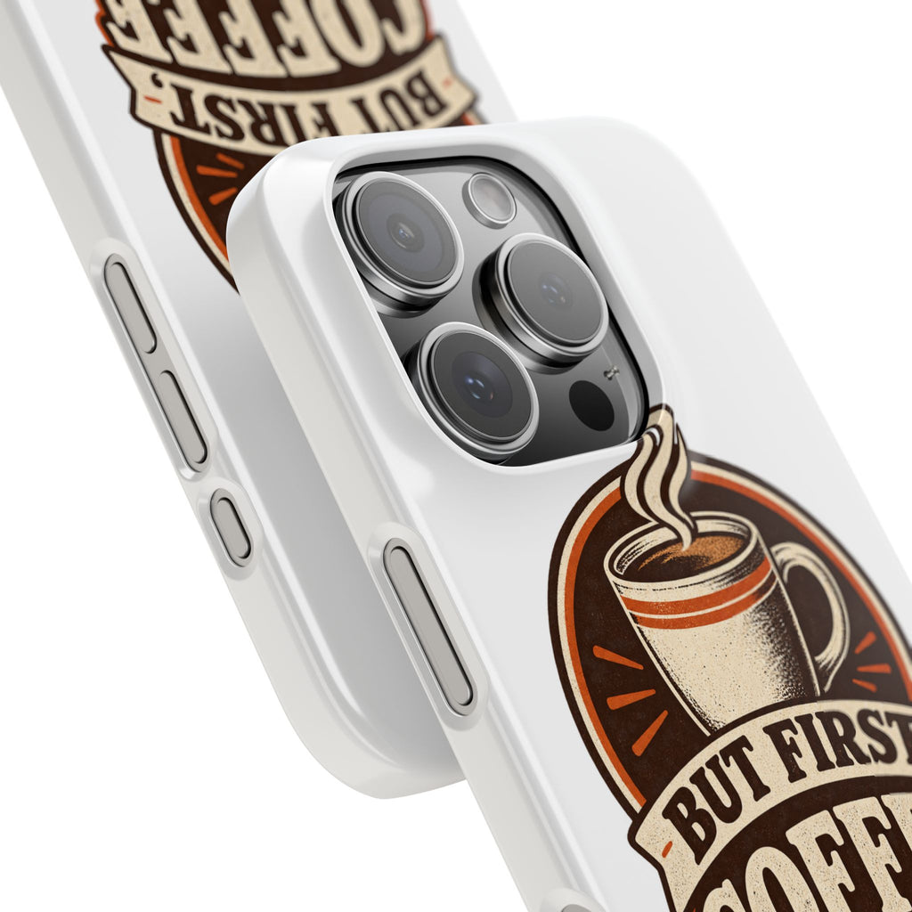 But First Coffee Phone Case