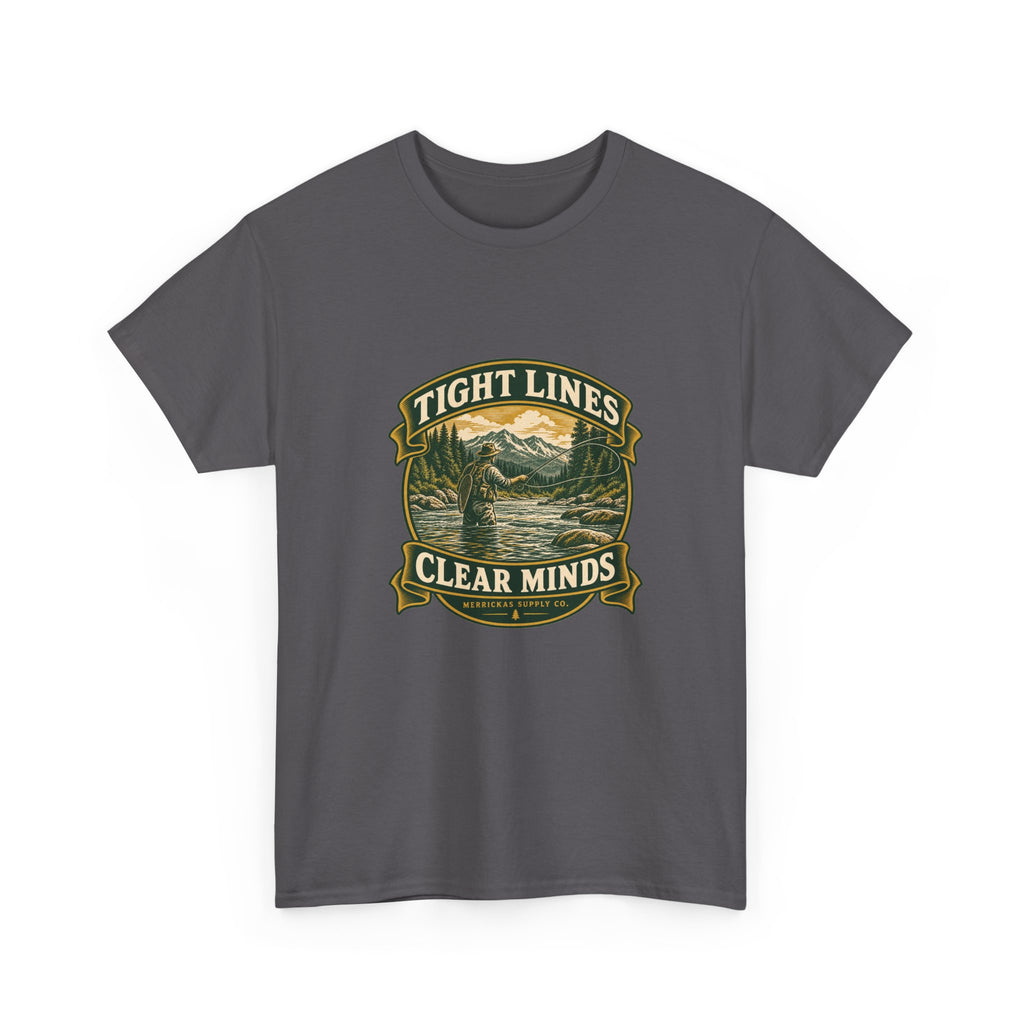 Tight Lines Clear Minds Classic Tee