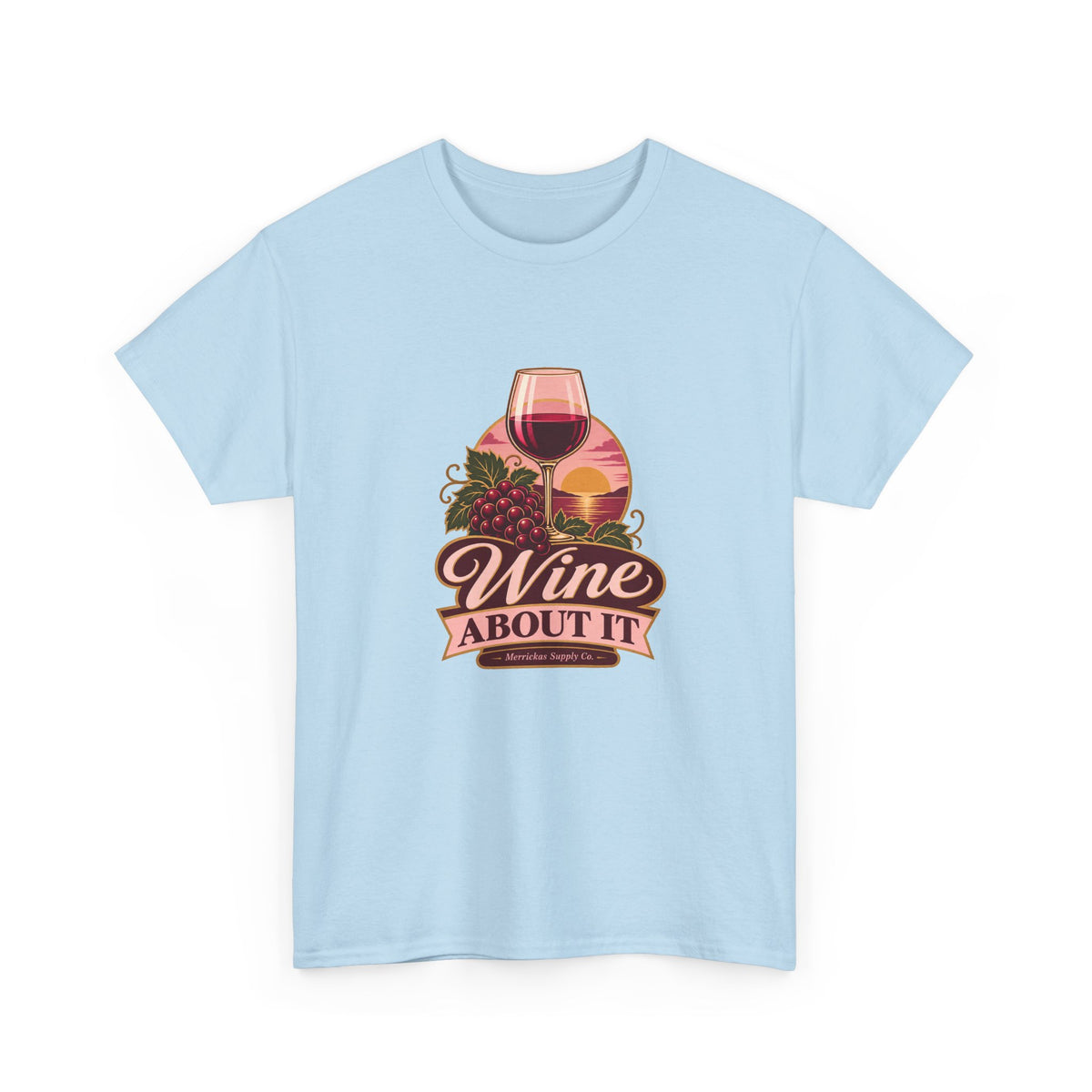 Wine About It Classic Tee
