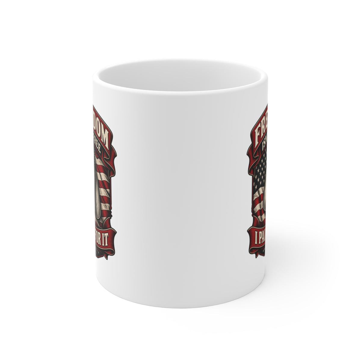 Freedom Isn't Free I Paid For It Coffee Mug 11oz