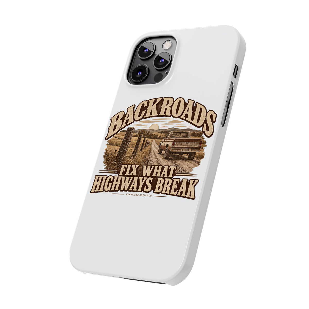 Backroads Fix What Highways Break Phone Case