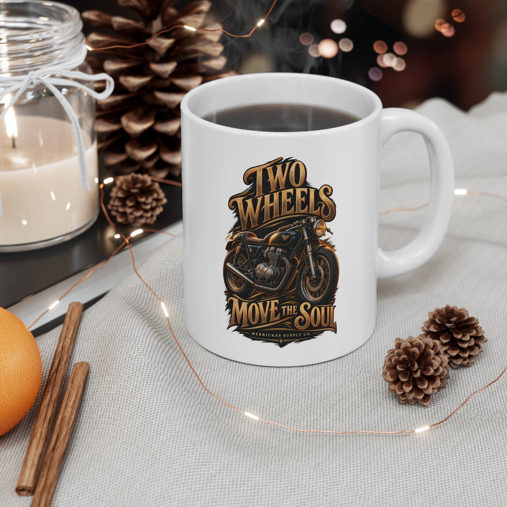 Two Wheels Move The Soul Coffee Mug 11oz