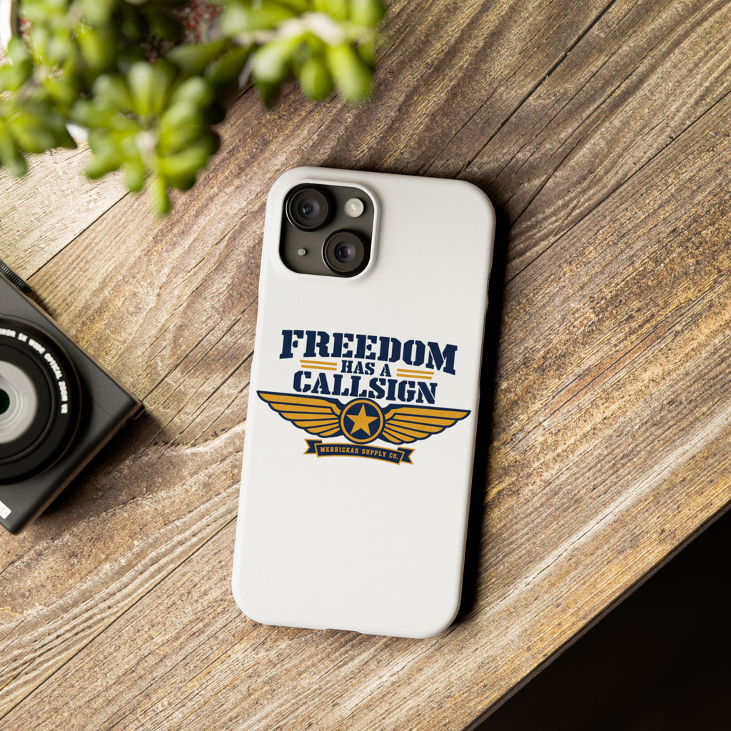 Freedom Has A Callsign Phone Case