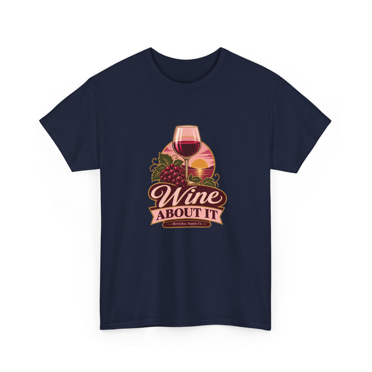 Wine About It Classic Tee