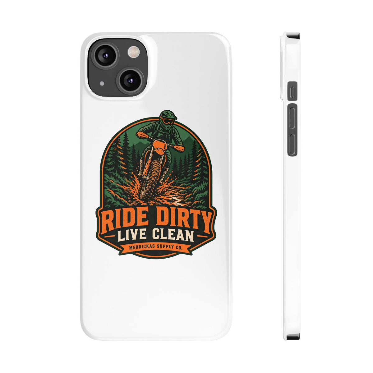 Ride Dirty Live Clean Phone Case