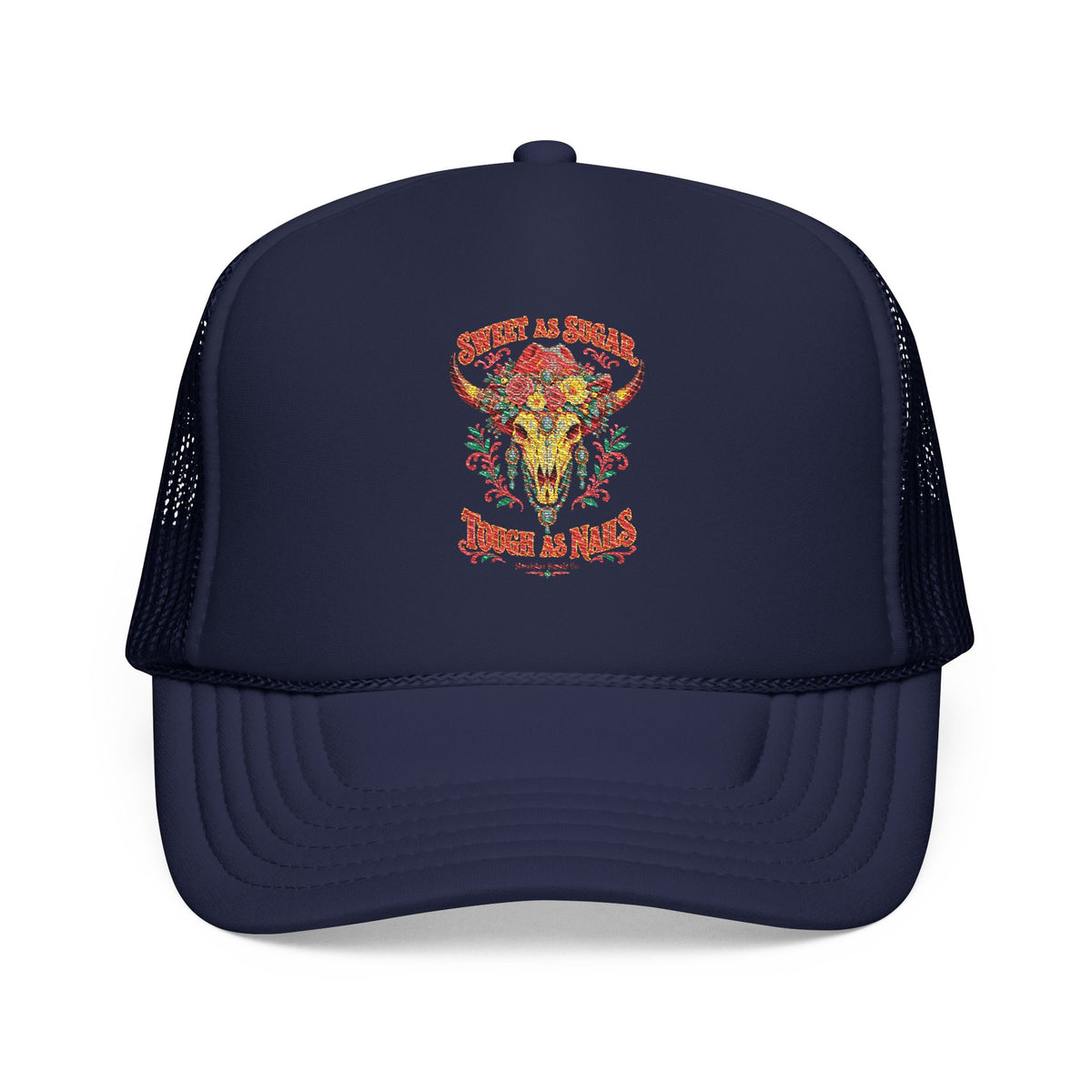 Sweet As Sugar Tough As Nails Foam Trucker Hat