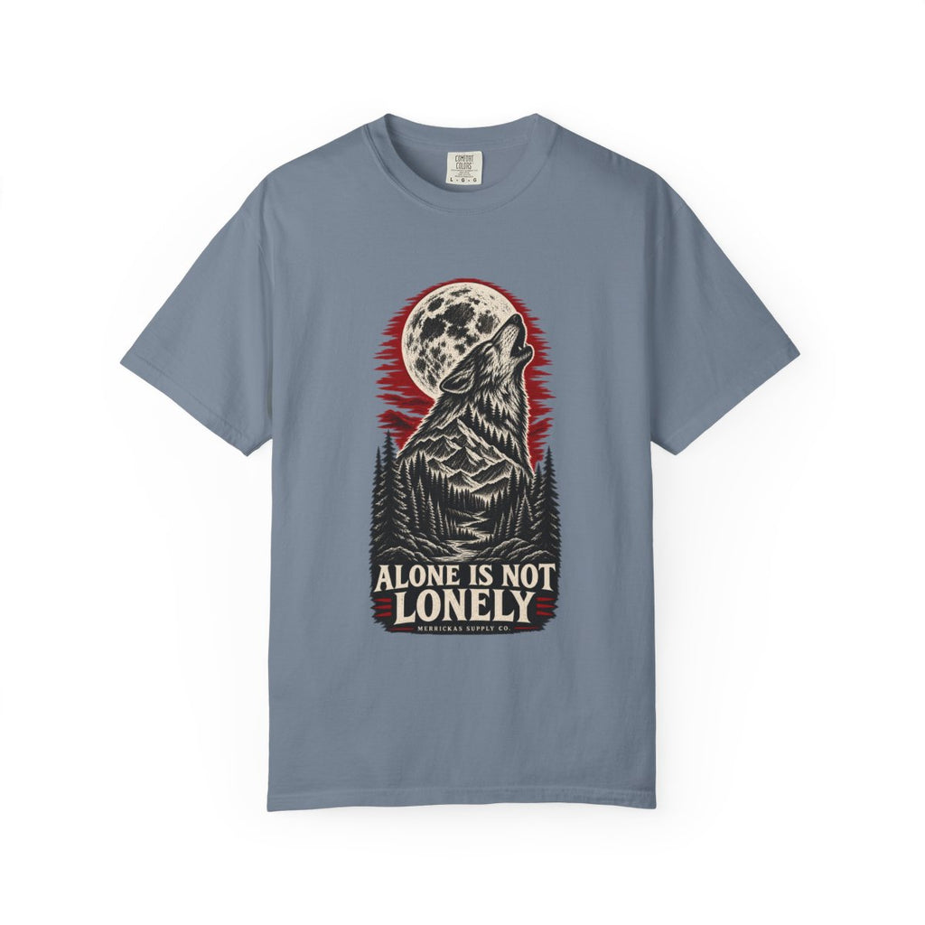 Alone Is Not Lonely Garment-Dyed Tee