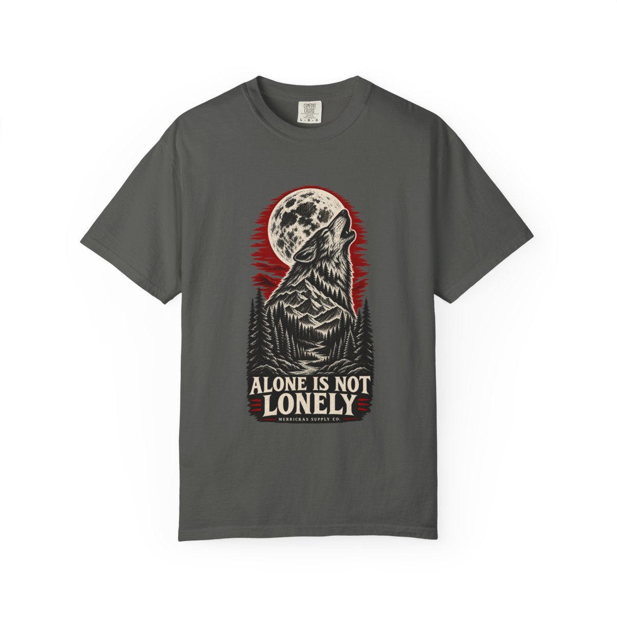 Alone Is Not Lonely Garment-Dyed Tee