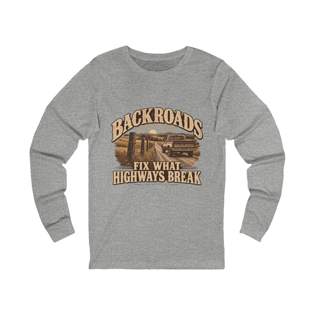 Backroads Fix What Highways Break Long Sleeve Tee