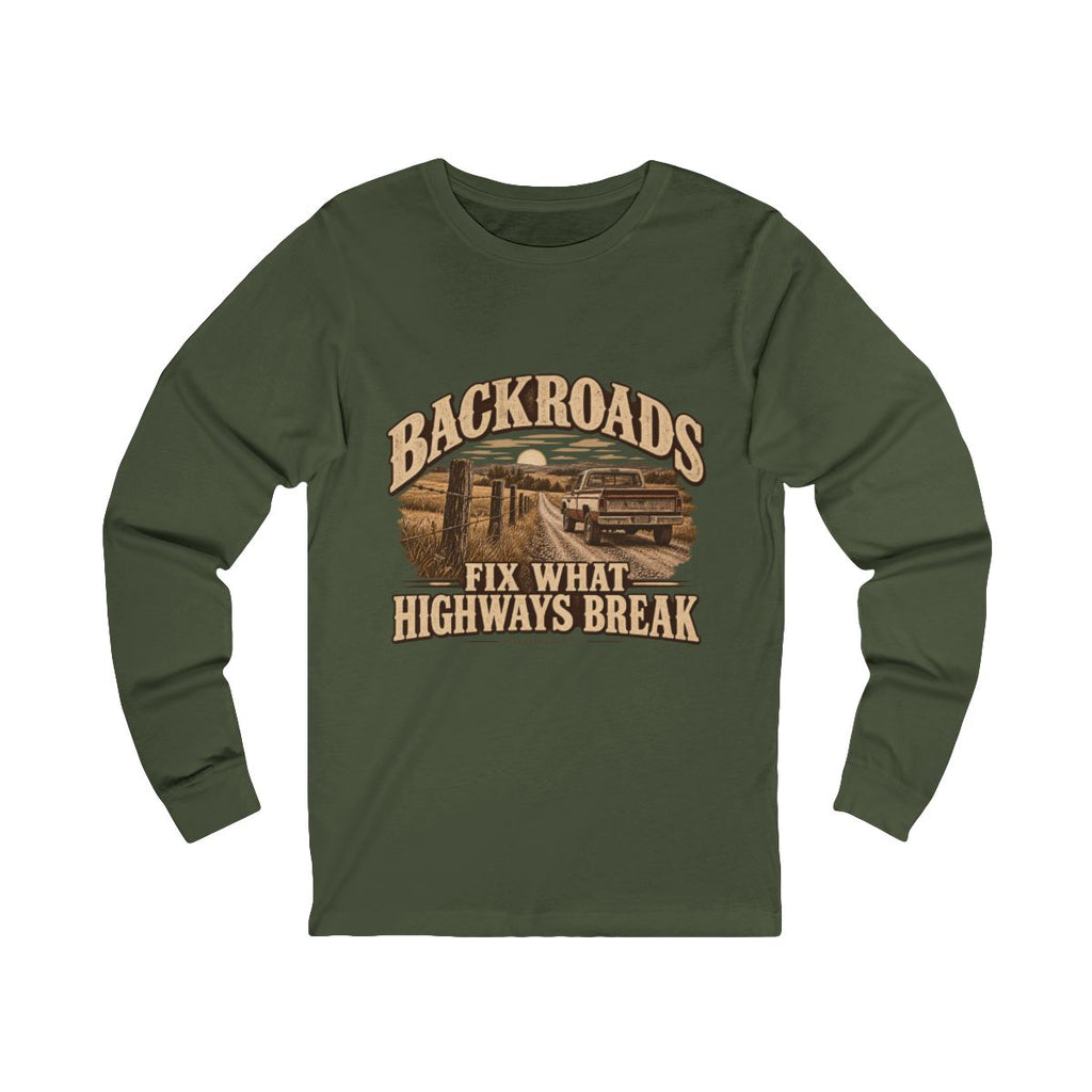 Backroads Fix What Highways Break Long Sleeve Tee