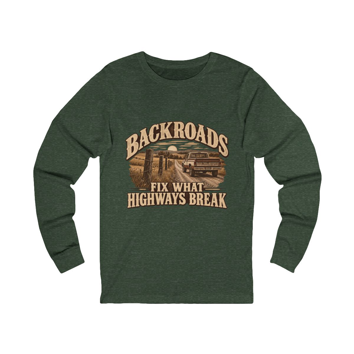 Backroads Fix What Highways Break Long Sleeve Tee