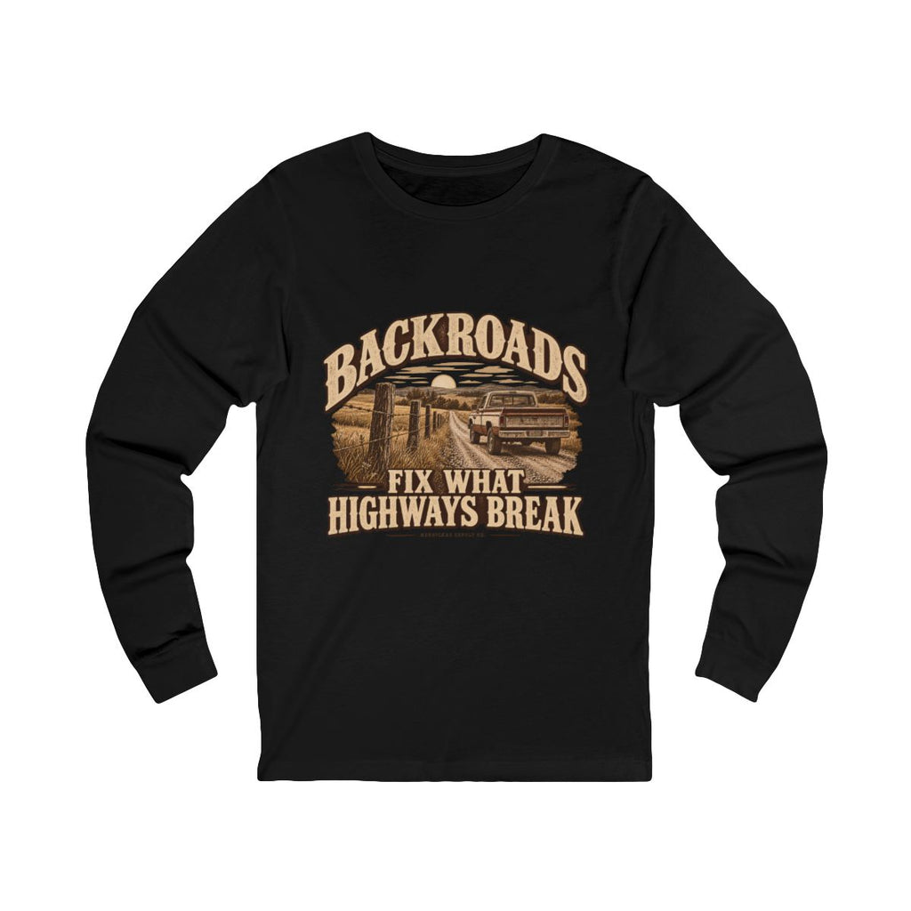 Backroads Fix What Highways Break Long Sleeve Tee
