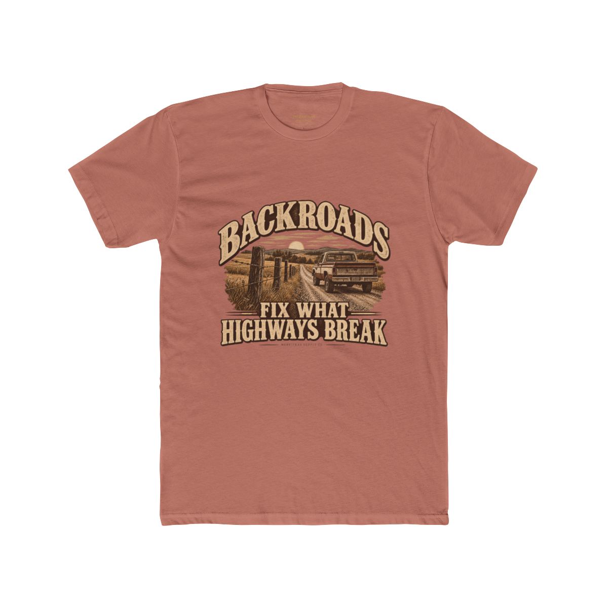 Backroads Fix What Highways Break T-Shirt