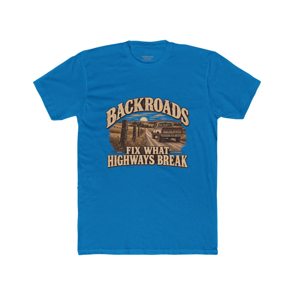 Backroads Fix What Highways Break T-Shirt