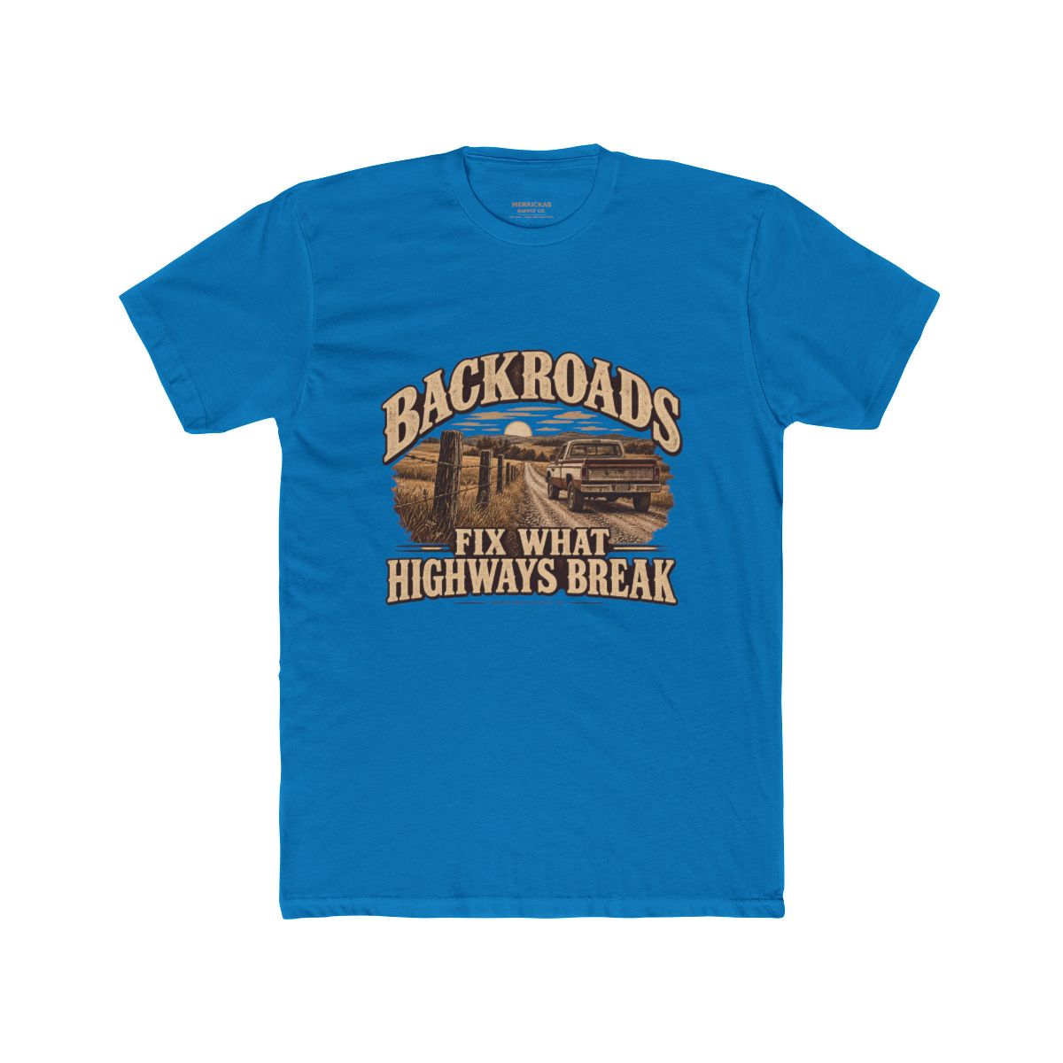 Backroads Fix What Highways Break T-Shirt