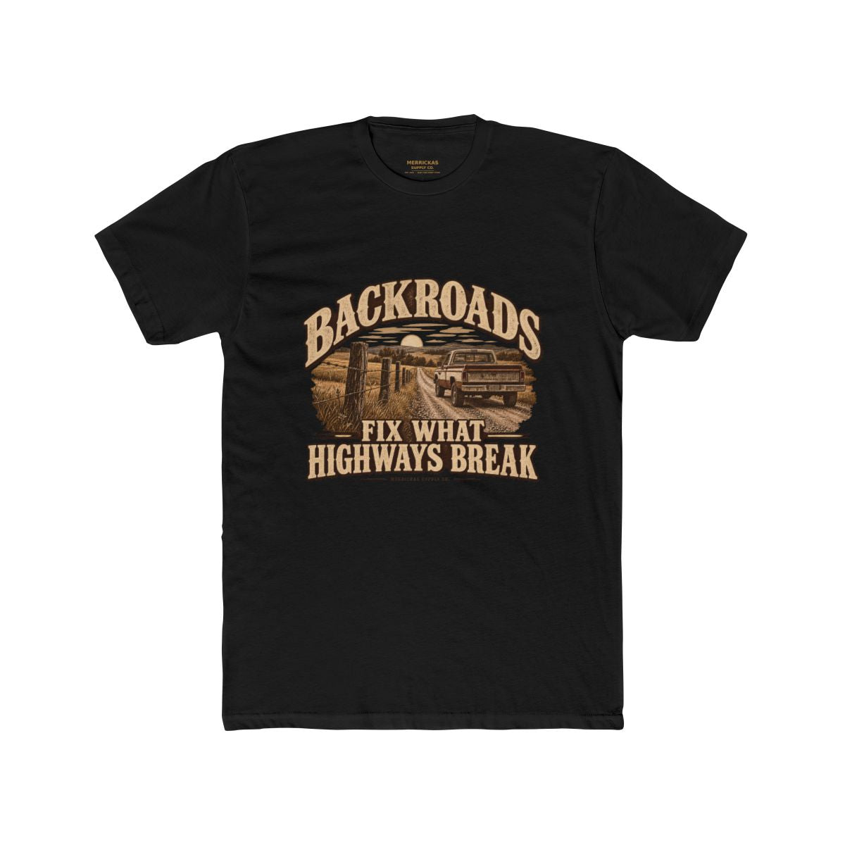 Backroads Fix What Highways Break T-Shirt