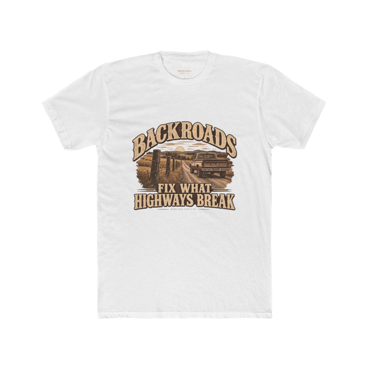Backroads Fix What Highways Break T-Shirt