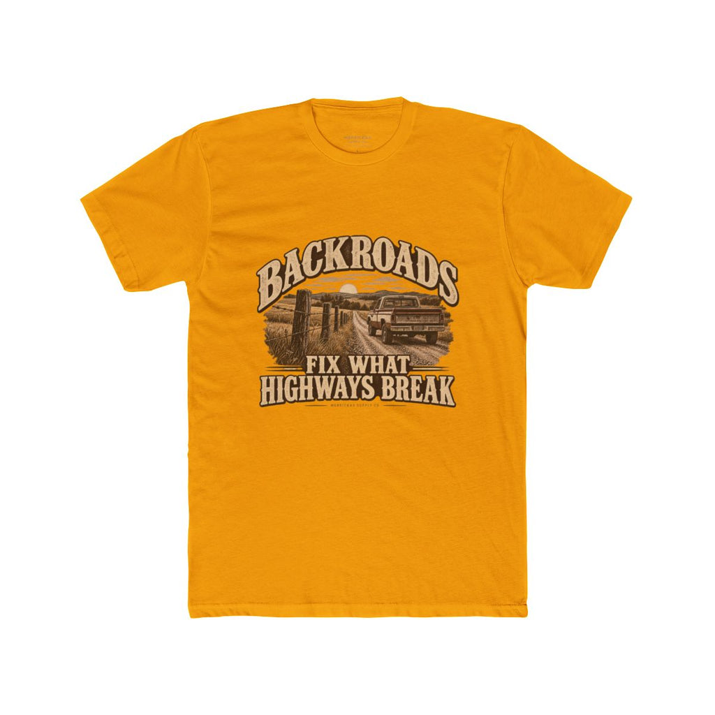 Backroads Fix What Highways Break T-Shirt