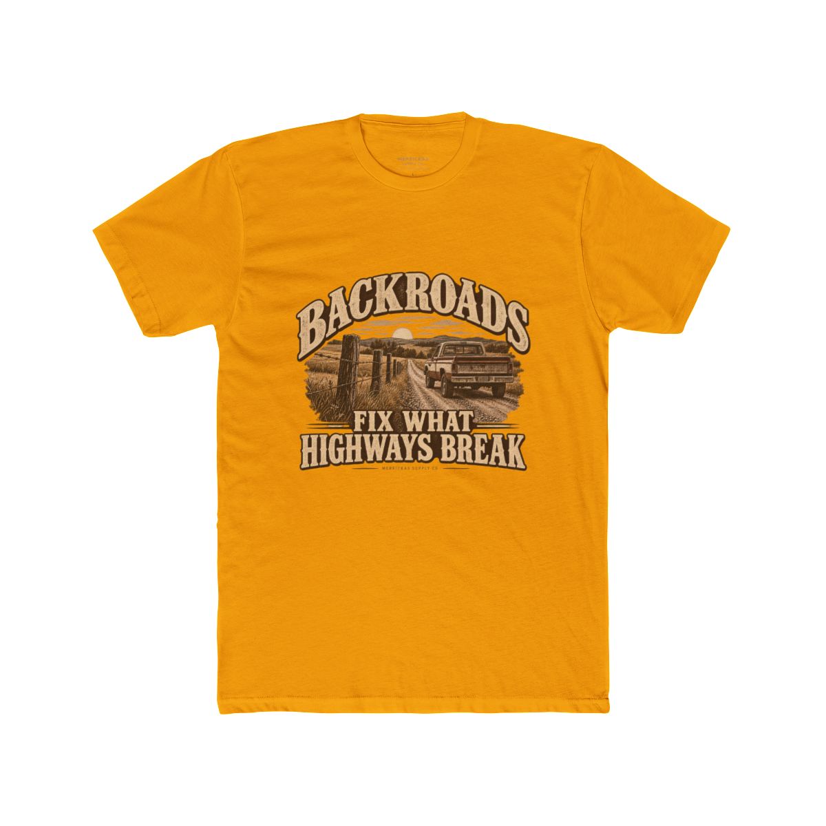 Backroads Fix What Highways Break T-Shirt