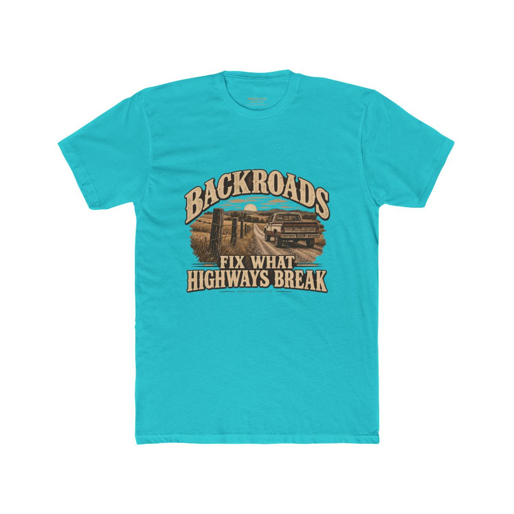 Backroads Fix What Highways Break T-Shirt