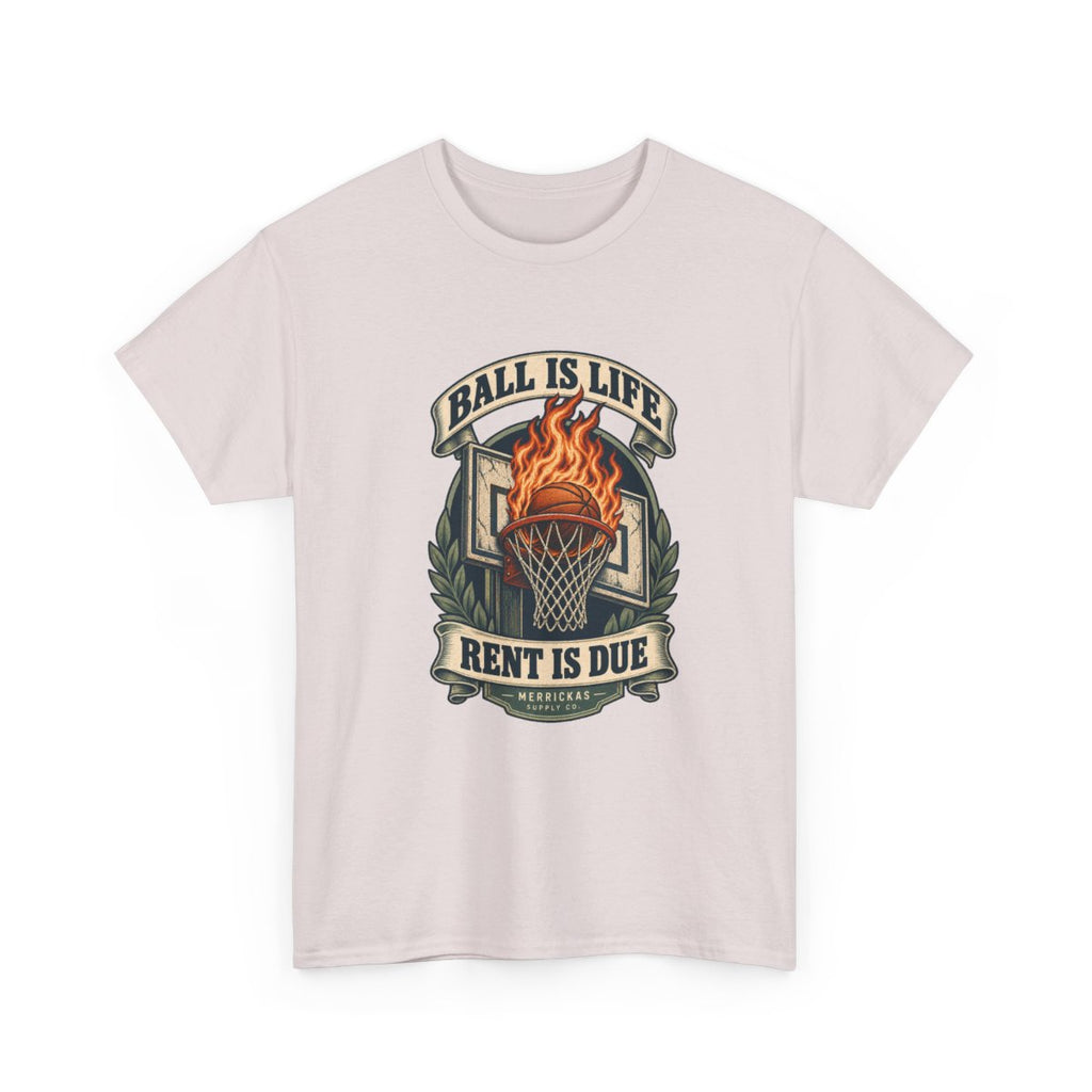 Ball Is Life Rent Is Due Classic Tee