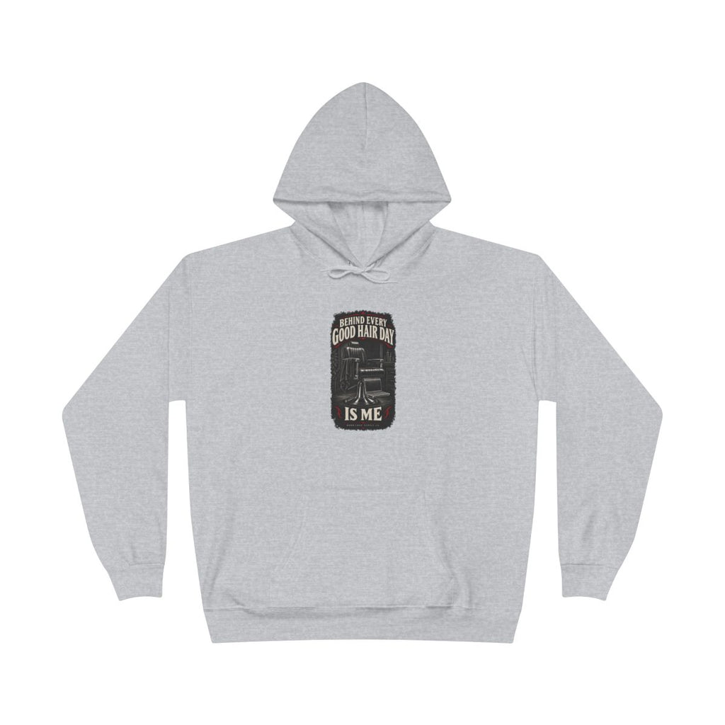 Behind Every Good Hair Day Is Me Heavyweight Hoodie