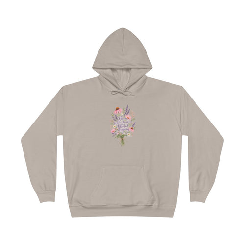 Bloom Where You Were Planted Anyway Hoodie