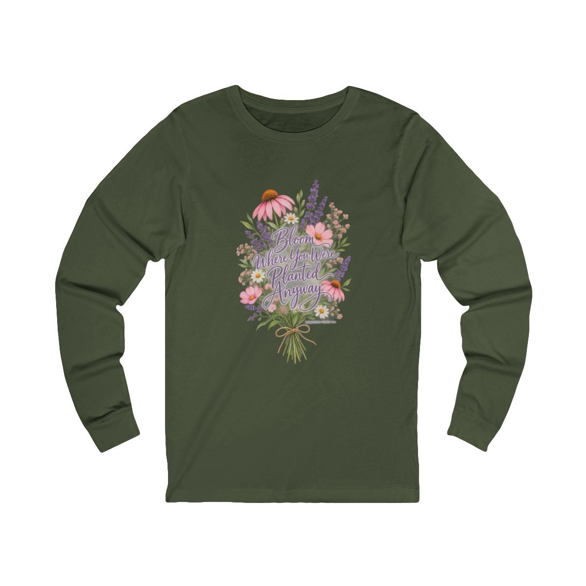 Bloom Where You Were Planted Anyway Long Sleeve Tee