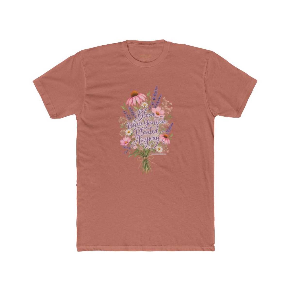 Bloom Where You Were Planted Anyway T-Shirt