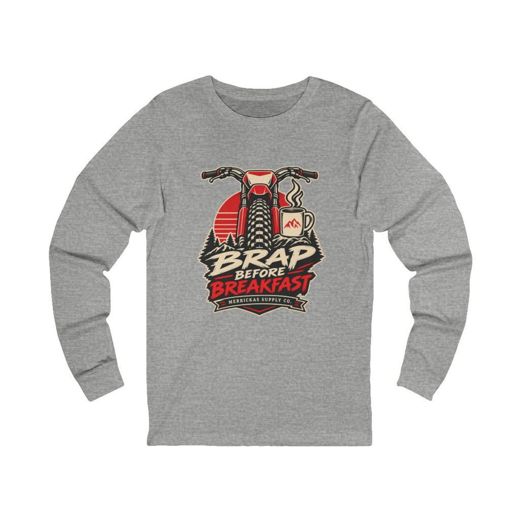 Brap Before Breakfast Long Sleeve Tee