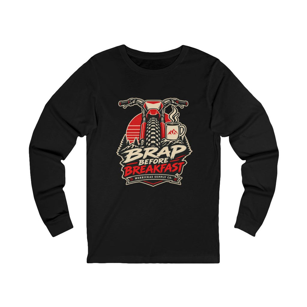 Brap Before Breakfast Long Sleeve Tee