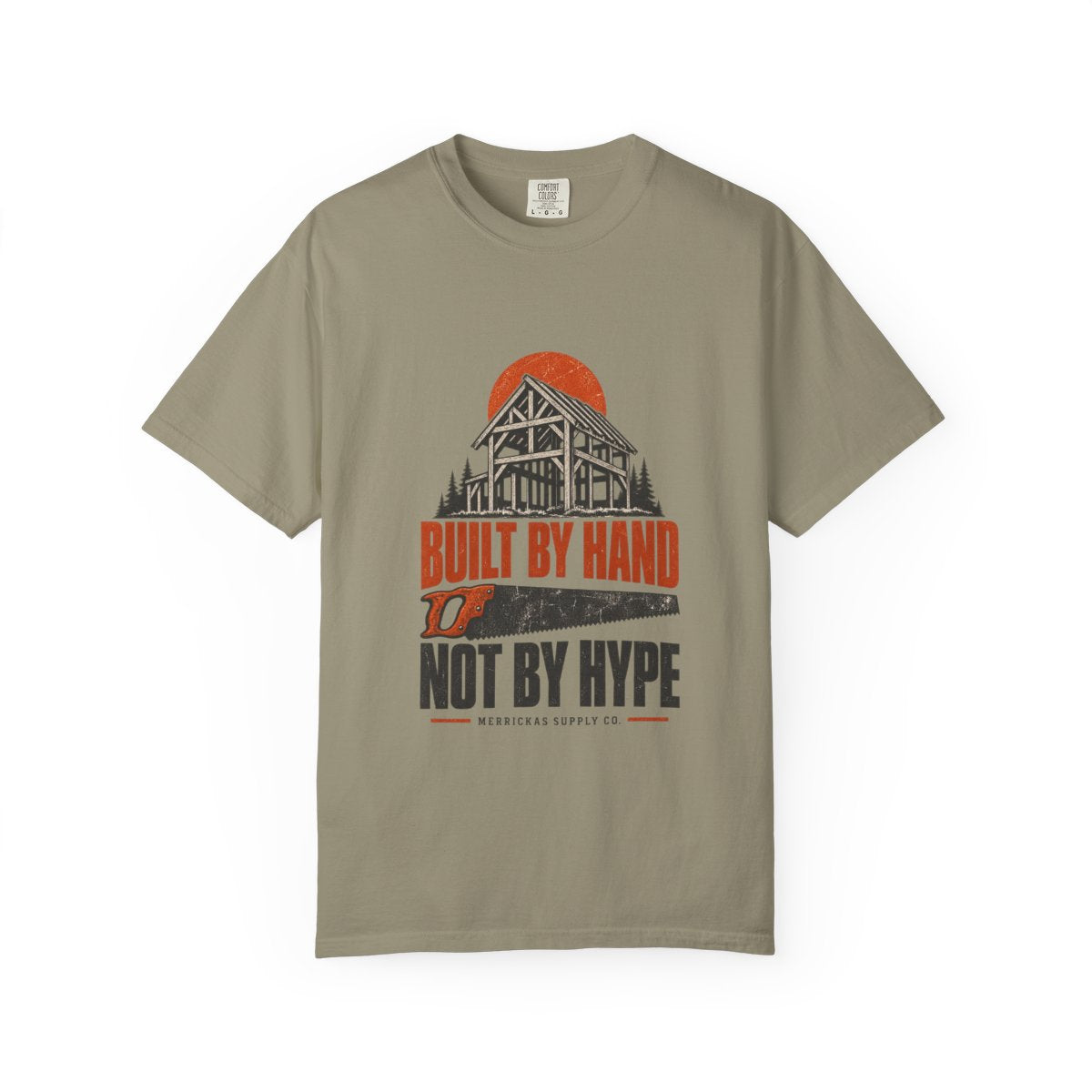 Built By Hand Not By Hype Garment-Dyed Tee