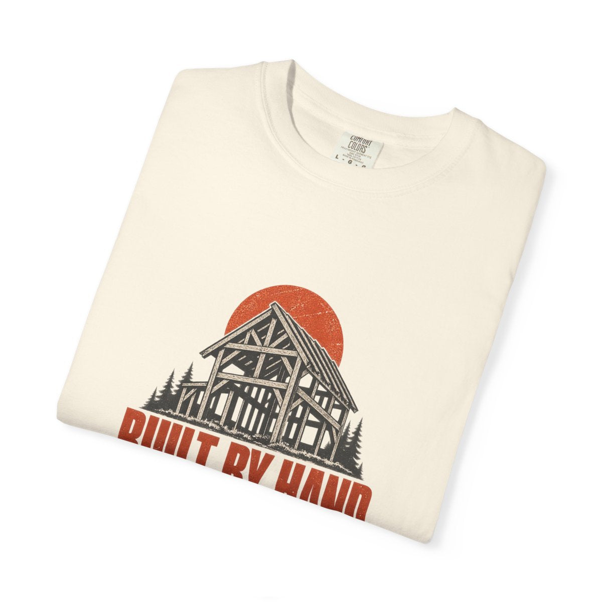 Built By Hand Not By Hype Garment-Dyed Tee