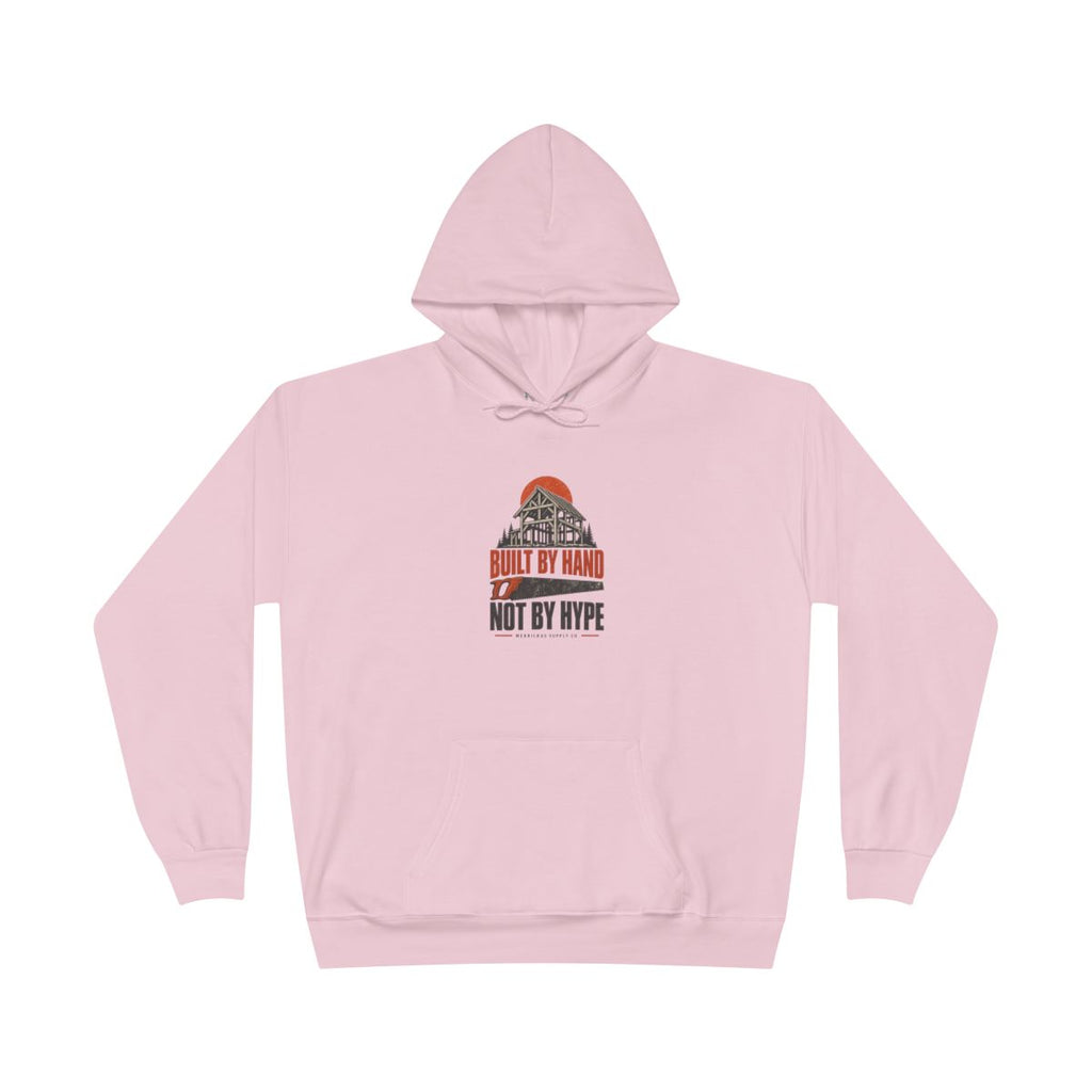 Built By Hand Not By Hype Heavyweight Hoodie